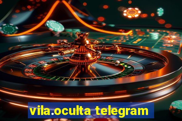 vila.oculta telegram